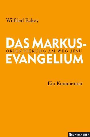 Das Markusevangelium von Eckey,  Wilfried