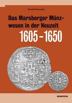 Das Marsberger Münzwesen in der Neuzeit (1605-1650) von Schwede,  Arnold