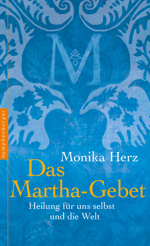 Das Martha-Gebet von Herz,  Monika