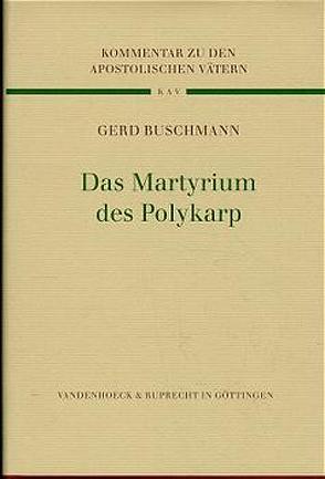 Das Martyrium des Polykarp von Buschmann,  Gerd