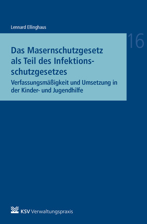 Das Masernschutzgesetz als Teil des Infektionsschutzgesetzes von Ellinghaus,  Jann L