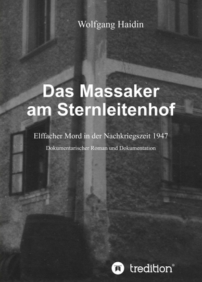 Das Massaker am Sternleitenhof von Haidin,  Wolfgang