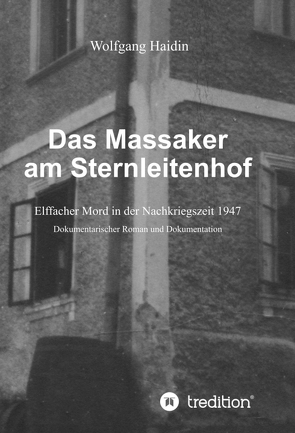 Das Massaker am Sternleitenhof von Haidin,  Wolfgang