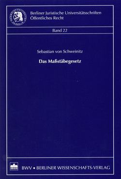 Das Maßstäbegesetz von Schweinitz,  Sebastian von