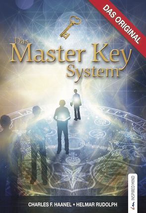 Das Master Key System von Haanel,  Charles, Rudolph,  Helmar