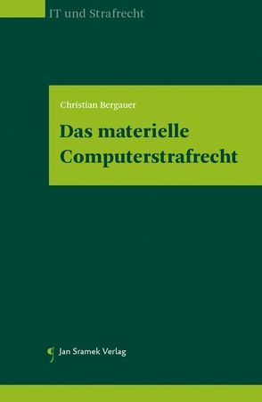 Das materielle Computerstrafrecht von Bergauer,  Christian