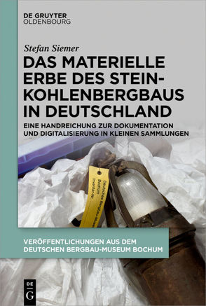 Das materielle Erbe des Steinkohlenbergbaus in Deutschland von Siemer,  Stefan