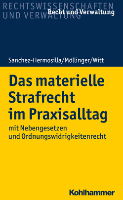 Das materielle Strafrecht im Praxisalltag von Möllinger,  Claus, Sanchez-Hermosilla,  Fernando, Witt,  Olaf