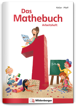 Das Mathebuch 1 / Arbeitsheft, inkl. Ziffernschreibkurs von Keller,  Karl-Heinz, Meyer,  Wiebke, Pfaff,  Peter, Simon,  Hendrik, Simon,  Nina