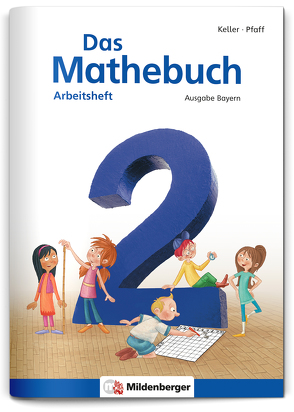 Das Mathebuch 2 – Arbeitsheft · Ausgabe Bayern von Fritz,  Miriam, Keller,  Karl H, Kuchinke-Hofer,  Mario, Meyer,  Wiebke, Pfaff,  Peter, Simon,  Hendrik, Simon,  Nina, tiff.any Berlin