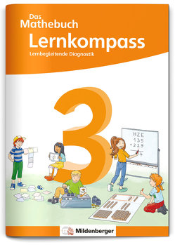 Das Mathebuch 3 Neubearbeitung – Lernkompass von Dr. Walter,  Sebastian, Finke,  Anja, Höfling,  Cathrin, Hufschmidt,  Ulrike, Kolbe,  Myriam, Michalke,  Julia