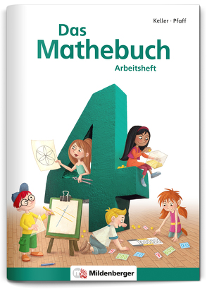 Das Mathebuch 4 – Arbeitsheft von Fritz,  Miriam, Keller,  Karl-Heinz, Kuchinke-Hofer,  Mario, Pfaff,  Peter, Simon,  Hendrik, Simon,  Nina, tiff.any Berlin