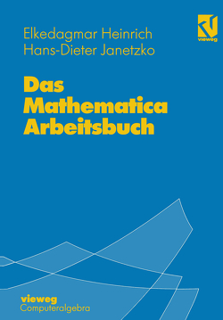 Das Mathematica Arbeitsbuch von Heinrich,  Elke Dagmar, Janetzko,  Hans-Dieter