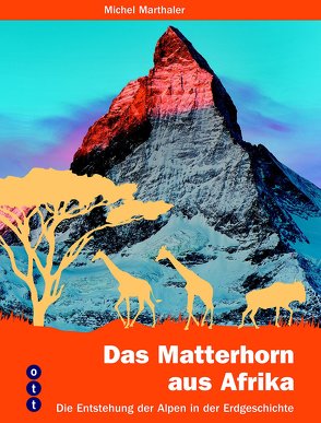 Das Matterhorn aus Afrika von Marthaler,  Michel