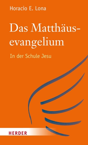 Das Matthäusevangelium von Lona,  Horacio E.