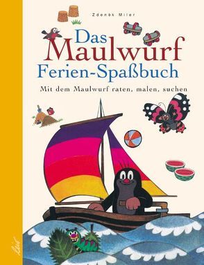 Das Maulwurf Ferien-Spaßbuch von Miler,  Zdeněk