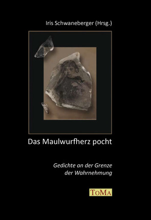 Das Maulwurfherz pocht von Schwaneberger,  Iris