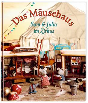 Das Mäusehaus. Sam & Julia im Zirkus von Kreuzer,  Kristina, Schaapman,  Karina