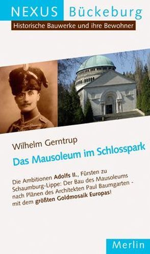 Das Mausoleum im Schlosspark … Adolf II. Fürst zu Schaumburg-Lippe von Gerntrup,  Wilhelm