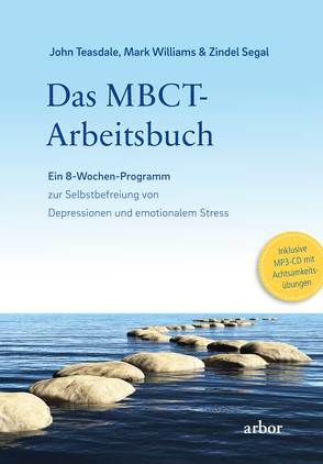 Das MBCT-Arbeitsbuch von Bendner,  Christine, Segal,  Zindel, Teasdale,  John, Williams,  Mark