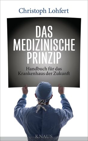 Das medizinische Prinzip von Lohfert,  Christoph