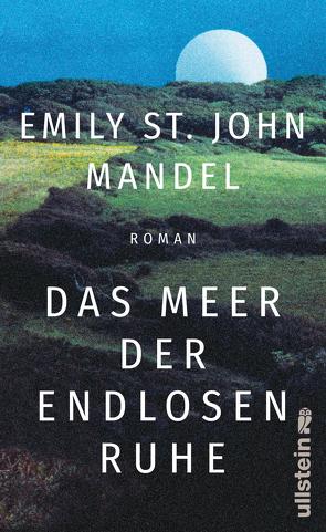 Das Meer der endlosen Ruhe von Robben,  Bernhard, St. John Mandel,  Emily