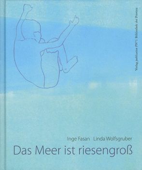 Das Meer ist riesengroß von Fasan,  Inge, Wolfsgruber,  Linda