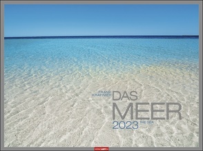 Das Meer Kalender 2023. Großartige Meeresaufnahmen des deutschen Naturfotografen Frank Krahmer in einem hochwertigen Posterkalender. Wandkalender 2023 im Großformat. von Krahmer,  Frank, Weingarten