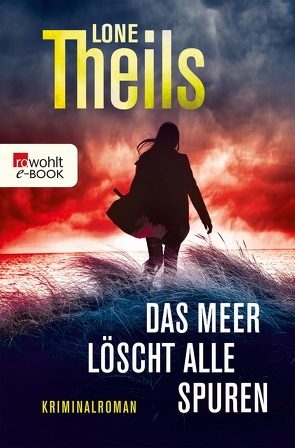 Das Meer löscht alle Spuren von Brauns,  Ulrike, Theils,  Lone