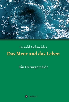 Das Meer und das Leben von Schneider,  Gerald