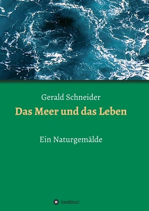 Das Meer und das Leben von Schneider,  Gerald