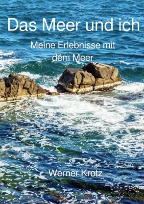 Das Meer und ich von Krotz,  Werner