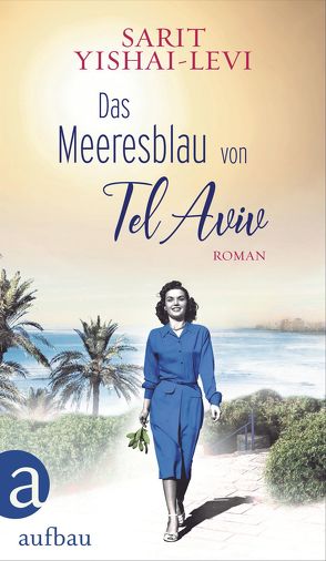 Das Meeresblau von Tel Aviv von Achlama,  Ruth, Yishai-Levi,  Sarit