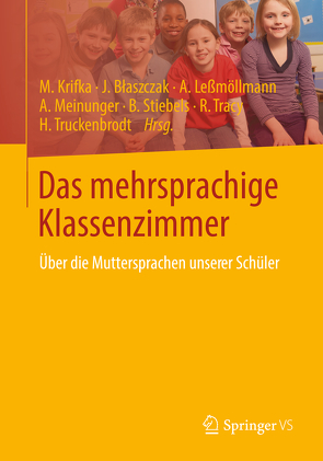 Das mehrsprachige Klassenzimmer von Blaszczak,  Joanna, Krifka,  Manfred, Leßmöllmann,  Annette, Meinunger,  André, Stiebels,  Barbara, Tracy,  Rosemarie, Truckenbrodt,  Hubert