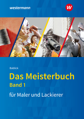 Das Meisterbuch für Maler und Lackierer von Bablick,  Michael