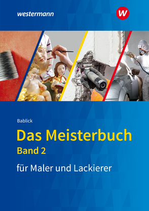 Das Meisterbuch für Maler und Lackierer von Bablick,  Michael