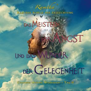 Das Meistern der Angst und das Wunder der Gelegenheit von Kreidler,  Renate, Ramtha, 