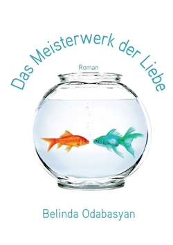 Das Meisterwerk der Liebe von Odabasyan,  Belinda