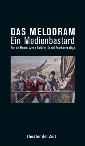 Das Melodram von Dünne,  Jörg, Düttmann,  Alexander García, Ebbrecht,  Tobias, Eschkötter,  Daniel, Hanstein,  Ulrike, Hüser,  Rembert, Kranz,  Isabel, Matala de Mazza,  Ethel, Menke,  Bettine, Niehaus,  Michael, Philipsen,  Bart, Roloff,  Simon, Schäfer,  Armin, Schmidt,  Dietmar, Schmidt,  Dörte, Vogel,  Juliane, Wessels,  Antje