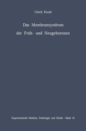 Das Membransyndrom der Früh- und Neugeborenen von Keuth,  U.