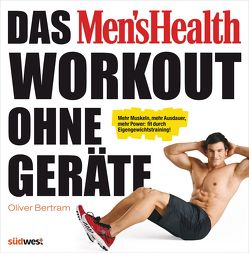 Das Men’s Health Workout ohne Geräte von Bertram,  Oliver