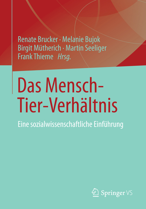 Das Mensch-Tier-Verhältnis von Brucker,  Renate, Bujok,  Melanie, Mütherich,  Birgit, Seeliger,  Martin, Thieme,  Frank