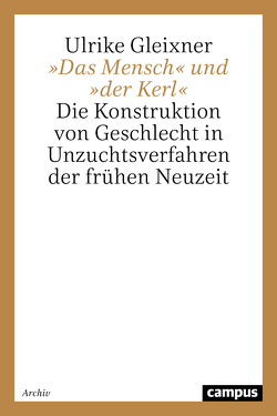 »Das Mensch« und »der Kerl« von Gleixner,  Ulrike