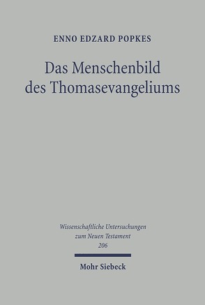 Das Menschenbild des Thomasevangeliums von Popkes,  Enno-Edzard