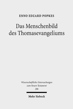 Das Menschenbild des Thomasevangeliums von Popkes,  Enno-Edzard