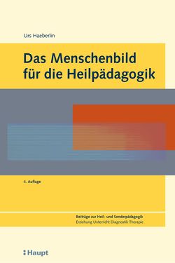 Das Menschenbild für die Heilpädagogik (E-Book) von Haeberlin,  Urs