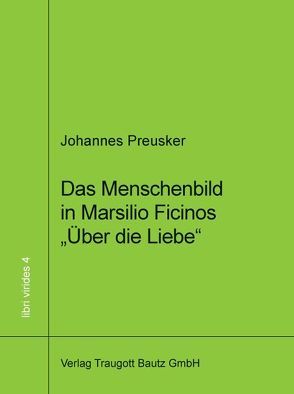 Das Menschenbild in Marsilio Ficinos von Preusker,  Johannes