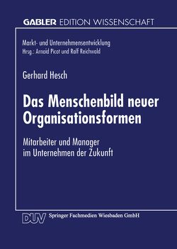 Das Menschenbild neuer Organisationsformen von Hesch,  Gerhard