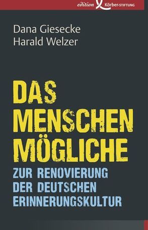 Das Menschenmögliche von Dana,  Giesecke, Welzer,  Harald