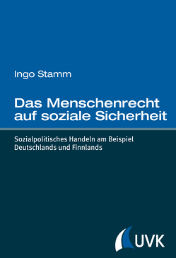 Das Menschenrecht auf soziale Sicherheit von Stamm,  Ingo